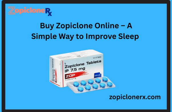 Buy Zopiclone Online – A Simple Way to Improve Sleep